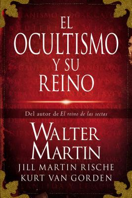 El Ocultismo Y Su Reino = The Kingdom of the Occult