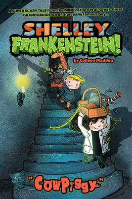 Shelley Frankenstein! (Book One): Cowpiggy