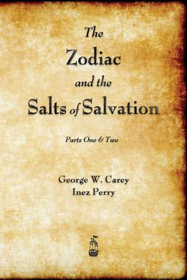 The Zodiac and the Salts of Salvation: Parts One and Two