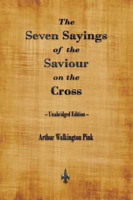 The Seven Sayings of the Saviour on the Cross