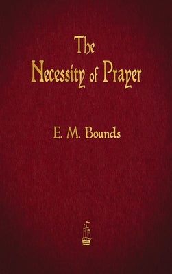 The Necessity of Prayer