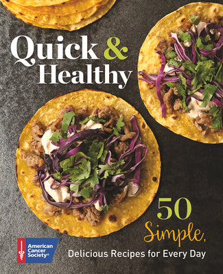 Quick & Healthy: 50 Simple Delicious Recipes for Every Day