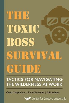 The Toxic Boss Survival Guide Tactics for Navigating the Wilderness at Work