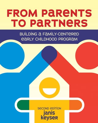 From Parents to Partners: Building a Family-Centered Early Childhood Program