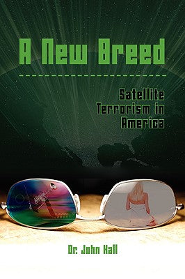 A New Breed: Satellite Terrorism in America