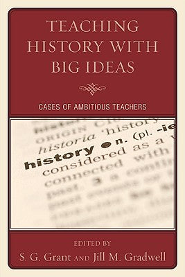 Teaching History with Big Ideas: Cases of Ambitious Teachers