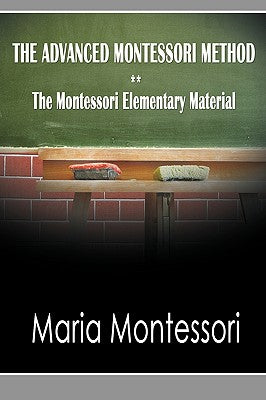 The Advanced Montessori Method - The Montessori Elementary Material