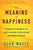 The Meaning of Happiness: The Quest for Freedom of the Spirit in Modern Psychology and the Wisdom of the East