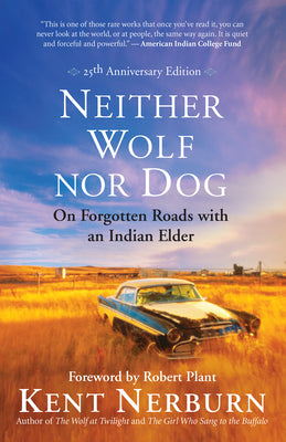 Neither Wolf Nor Dog: On Forgotten Roads with an Indian Elder