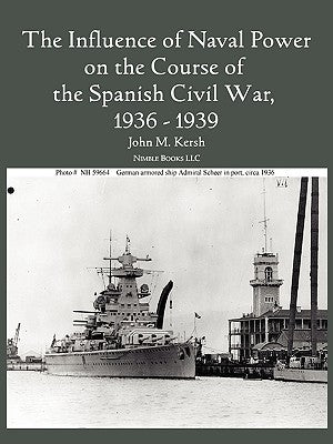 The Influence of Naval Power on the Course of the Spanish Civil War, 1936-1939