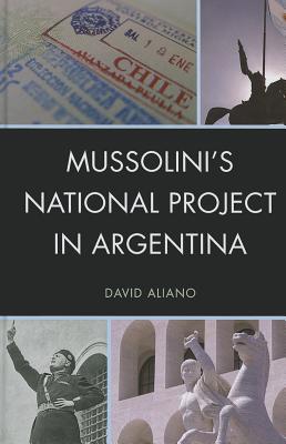 Mussolini's National Project in Argentina