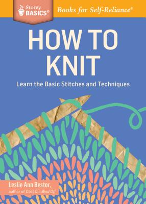 How to Knit: Learn the Basic Stitches and Techniques