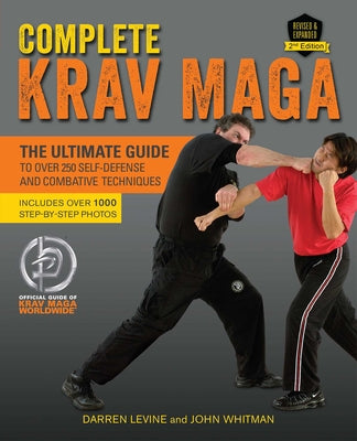 Complete Krav Maga: The Ultimate Guide to Over 250 Self-Defense and Combative Techniques