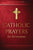 Catholic Prayers for All Occasions