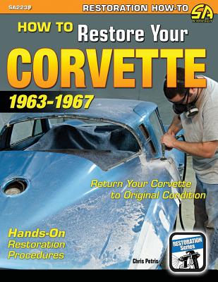 How to Restore Your Corvette: 1963-1967