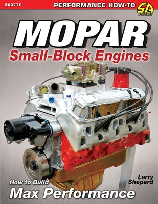 Mopar Small-Block Engines: How to Build Max Performance