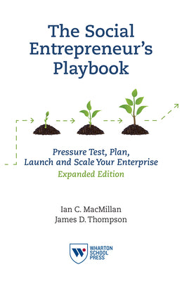 The Social Entrepreneur's Playbook, Expanded Edition: Pressure Test, Plan, Launch and Scale Your Social Enterprise