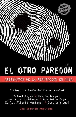 El otro paredón. Asesinatos de la reputación en Cuba