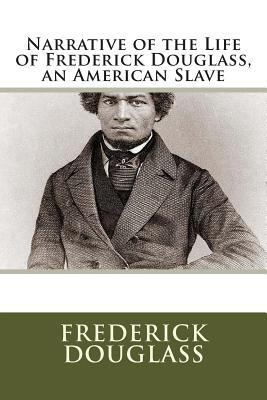 Narrative of the Life of Frederick Douglass, an American Slave