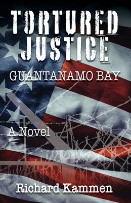 Tortured Justice, Guantanamo Bay