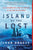 Island of the Lost: An Extraordinary Story of Survival at the Edge of the World