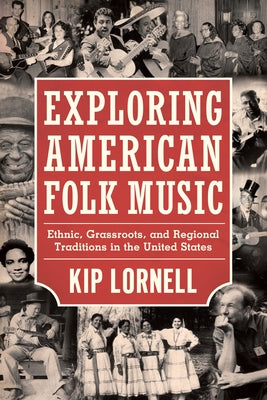 Exploring American Folk Music: Ethnic, Grassroots, and Regional Traditions in the United States