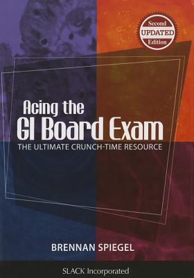 Acing the GI Board Exam: The Ultimate Crunch-Time Resource