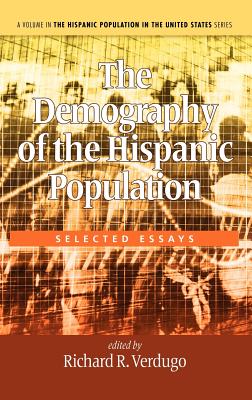 The Demography of the Hispanic Population: Selected Essays