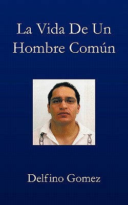 La Vida de Un Hombre Comun