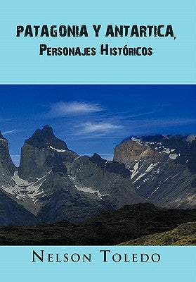 Patagonia y Antartica, Personajes Historicos