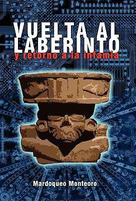 Vuelta Al Laberinto y Retorno a la Infamia