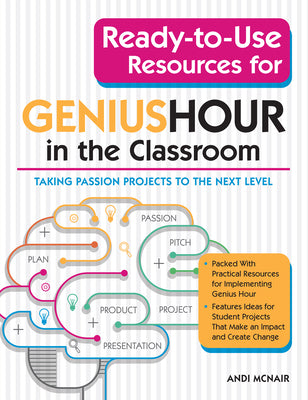 Ready-to-Use Resources for Genius Hour in the Classroom: Taking Passion Projects to the Next Level