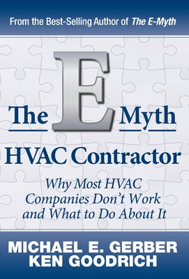 The E-Myth HVAC Contractor: Why Most HVAC Companies Don't Work and What to Do About It