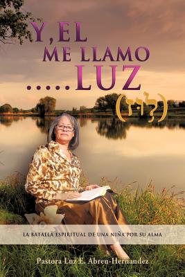 "Y, EL Me LLaMO....LUZ"