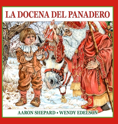 La docena del panadero: Un cuento de San Nicolás, con una receta y un patrón de galletas navideñas de San Nicolás