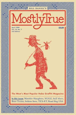 Mostly True: The West's Most Popular Hobo Graffiti Magazine