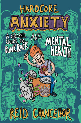 Hardcore Anxiety: A Graphic Guide to Punk Rock and Mental Health