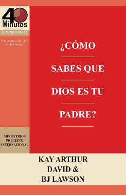 ¿Cómo Sabes que Dios es Tu Padre? / How Do You Know God's Your Father (40M Study)