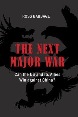 The Next Major War: Can the US and its Allies Win Against China?