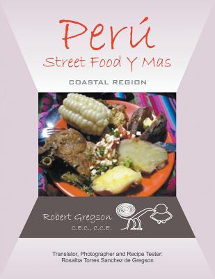 Peru - Street Food Y Mas: Coastal Region