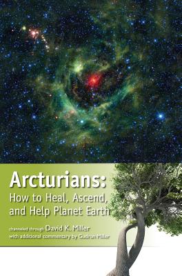 Arcturians: How to Heal, Ascend, and Help Planet Earth