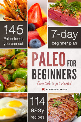 Paleo for Beginners: Essentials to Get Started