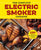 The Complete Electric Smoker Cookbook: 100+ Recipes and Essential Techniques for Smokin' Favorites