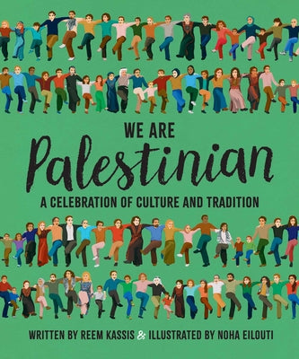 We Are Palestinian: A Celebration of Culture and Tradition