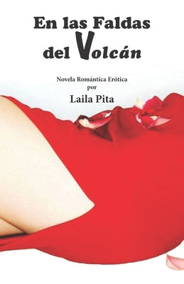 En las Faldas del Volcán: Novela Romántica Erótica