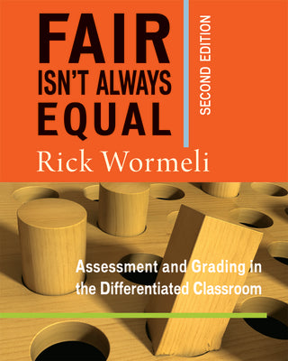 Fair Isn't Always Equal: Assessment & Grading in the Differentiated Classroom