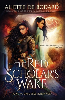 The Red Scholar's Wake: A Xuya Universe Romance