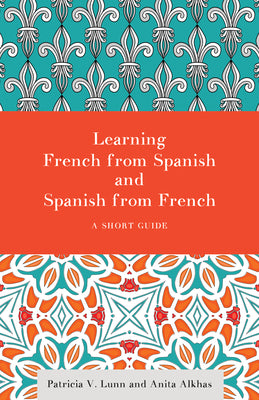 Learning French from Spanish and Spanish from French: A Short Guide