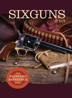 Sixguns by Keith: The Standard Reference Work