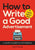 How to Write a Good Advertisement: A Short Course in Copywriting